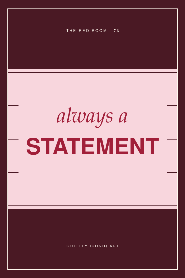 Graphic Red Room typography poster reading always a statement