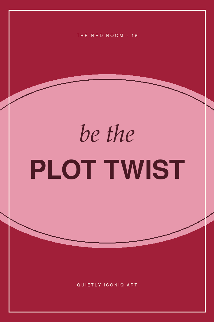 Red and pink graphic typography poster reading be the plot twist