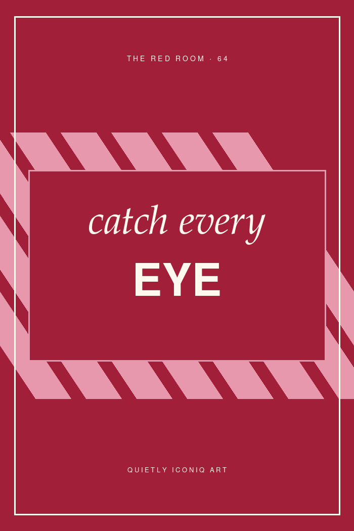 Graphic Red Room typography poster reading catch every eye