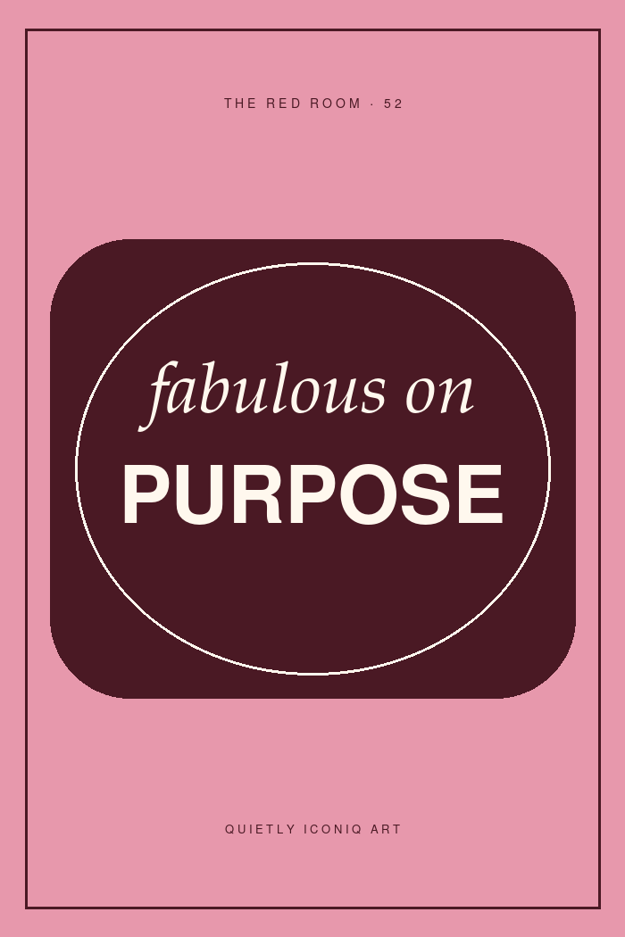 Graphic Red Room typography poster reading fabulous on purpose