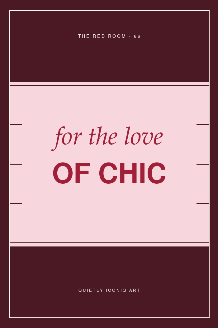 Graphic Red Room typography poster reading for the love of chic