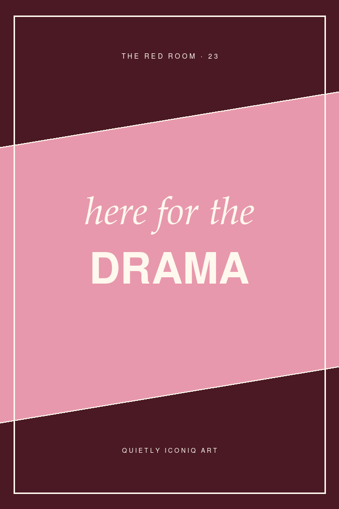 Burgundy and pink graphic typography poster reading here for the drama