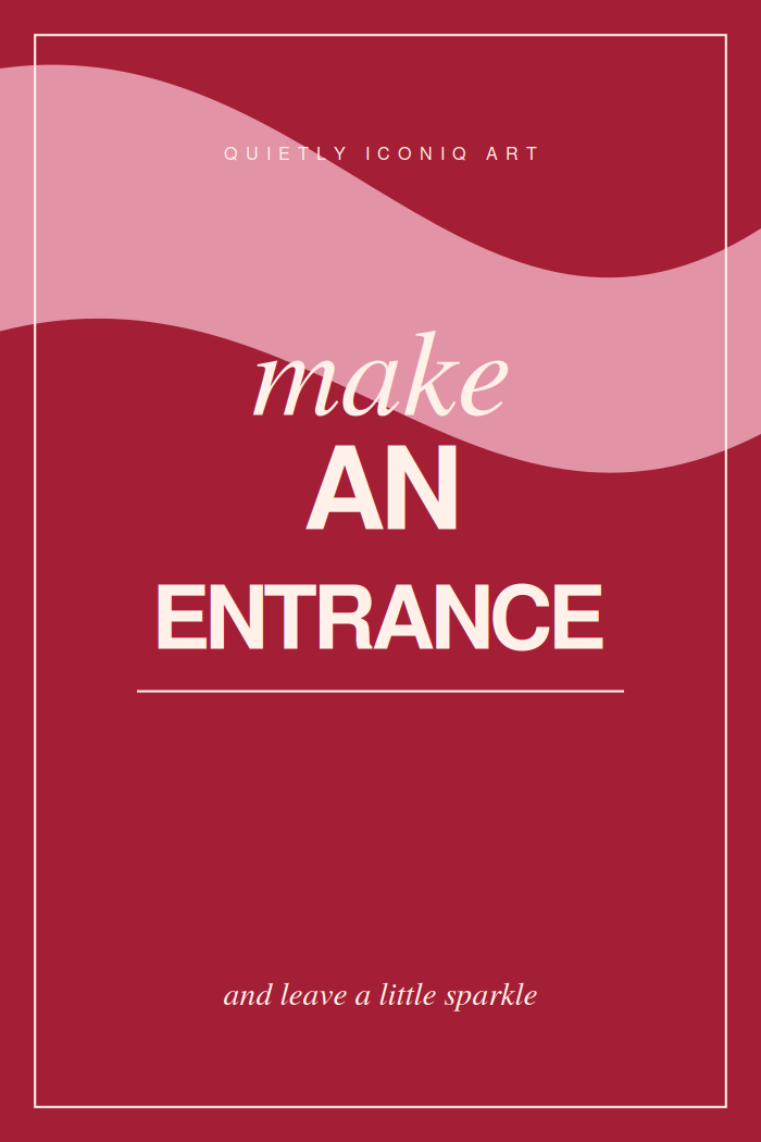Graphic red and blush poster reading make an entrance and leave a little sparkle