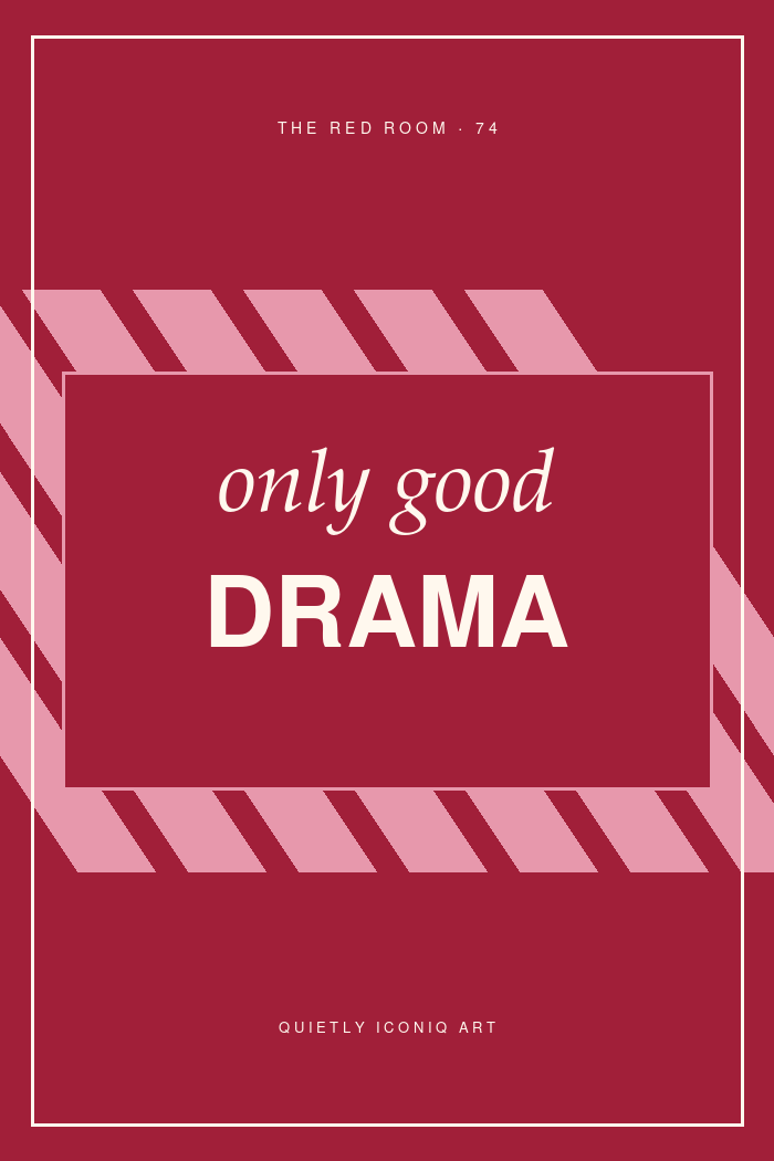 Graphic Red Room typography poster reading only good drama
