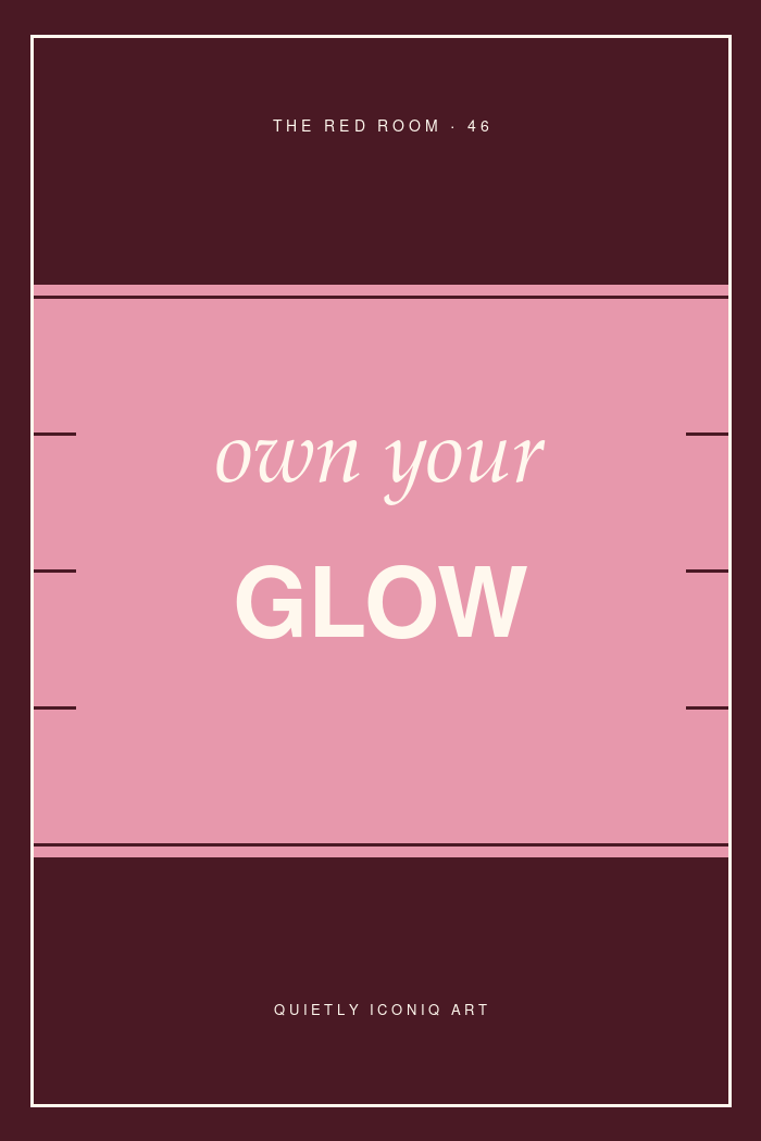 Graphic burgundy and pink typography print reading own your glow