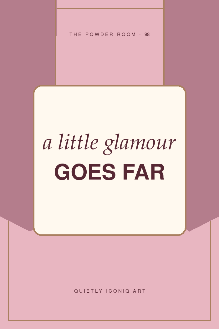 The Powder Room graphic art print reading a little glamour goes far