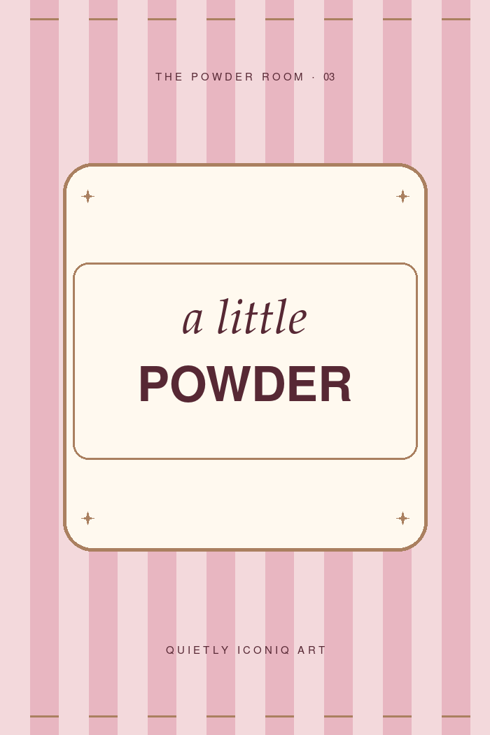 The Powder Room graphic art print reading a little powder