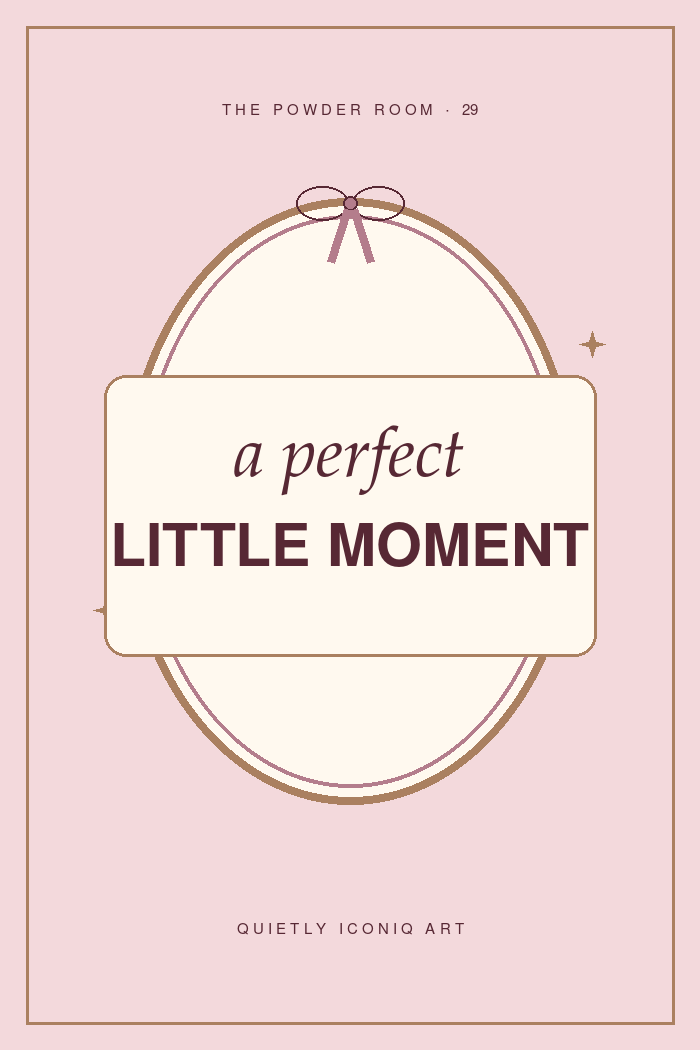 The Powder Room graphic art print reading a perfect little moment