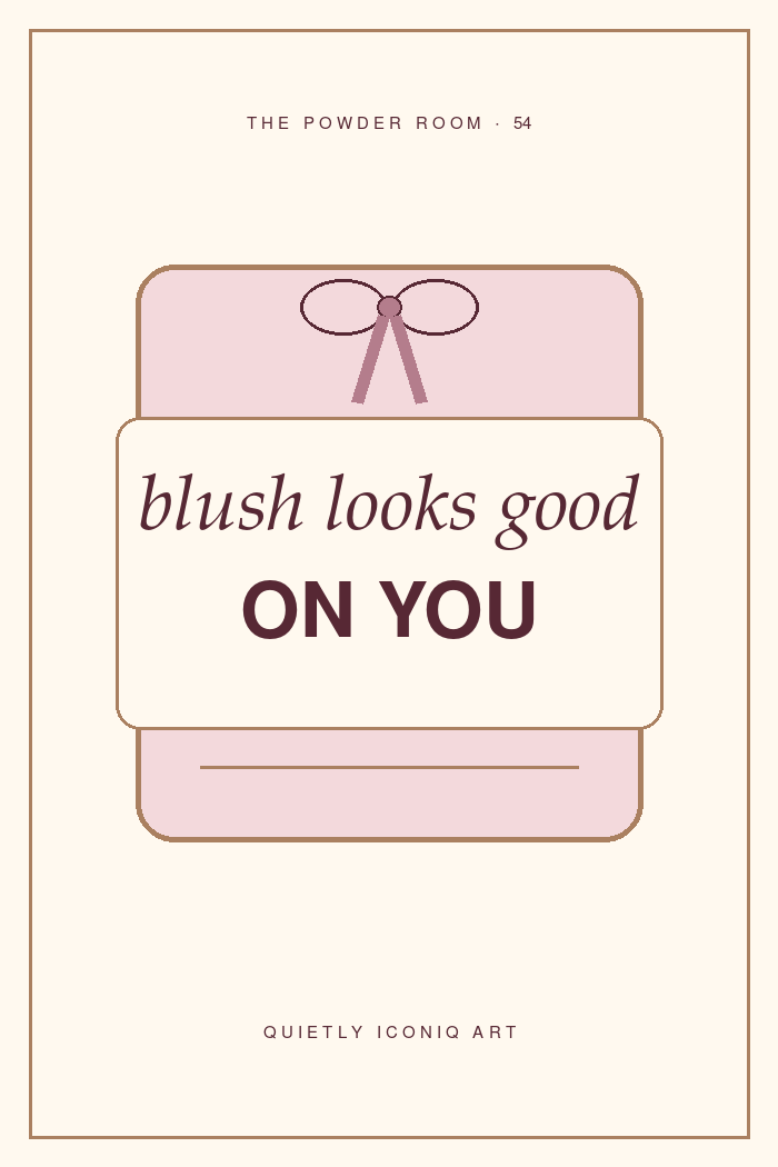 The Powder Room graphic art print reading blush looks good on you