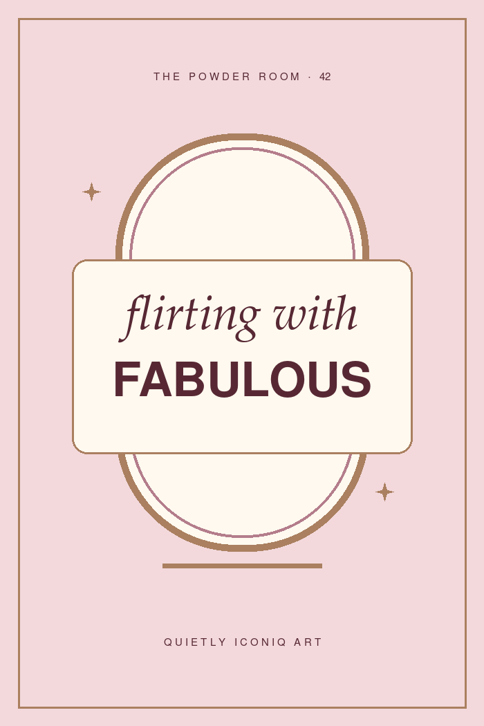 The Powder Room graphic art print reading flirting with fabulous