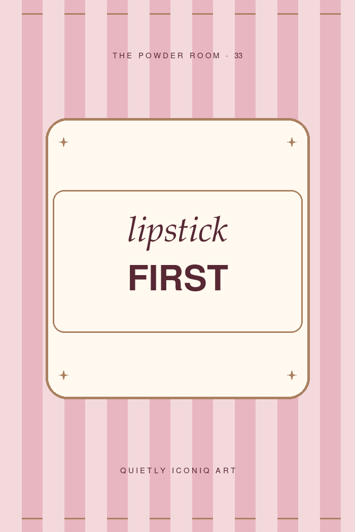 The Powder Room graphic art print reading lipstick first