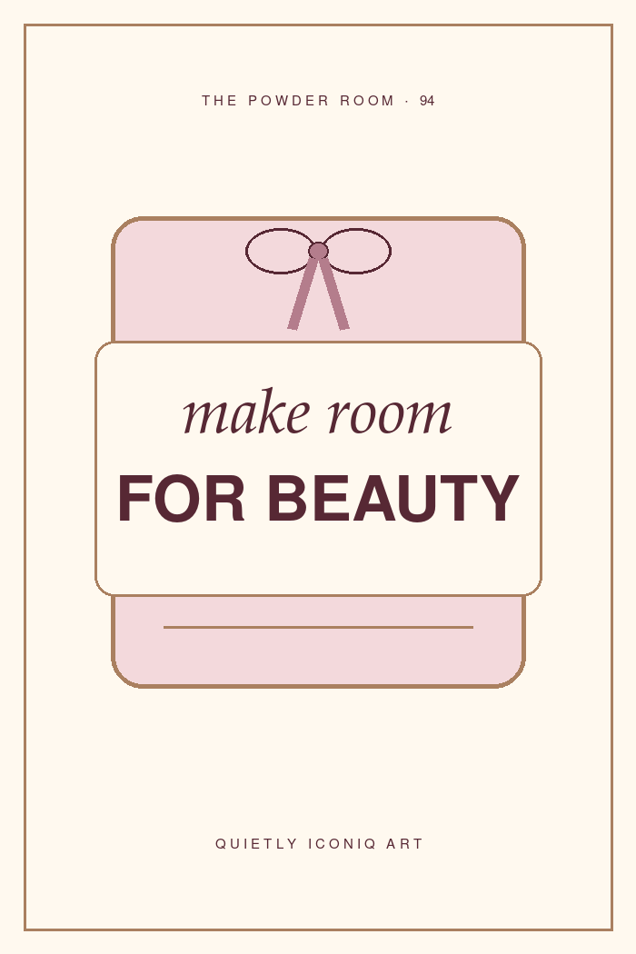 The Powder Room graphic art print reading make room for beauty