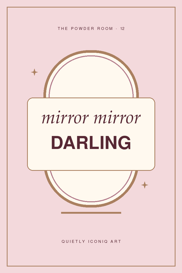 The Powder Room graphic art print reading mirror mirror darling