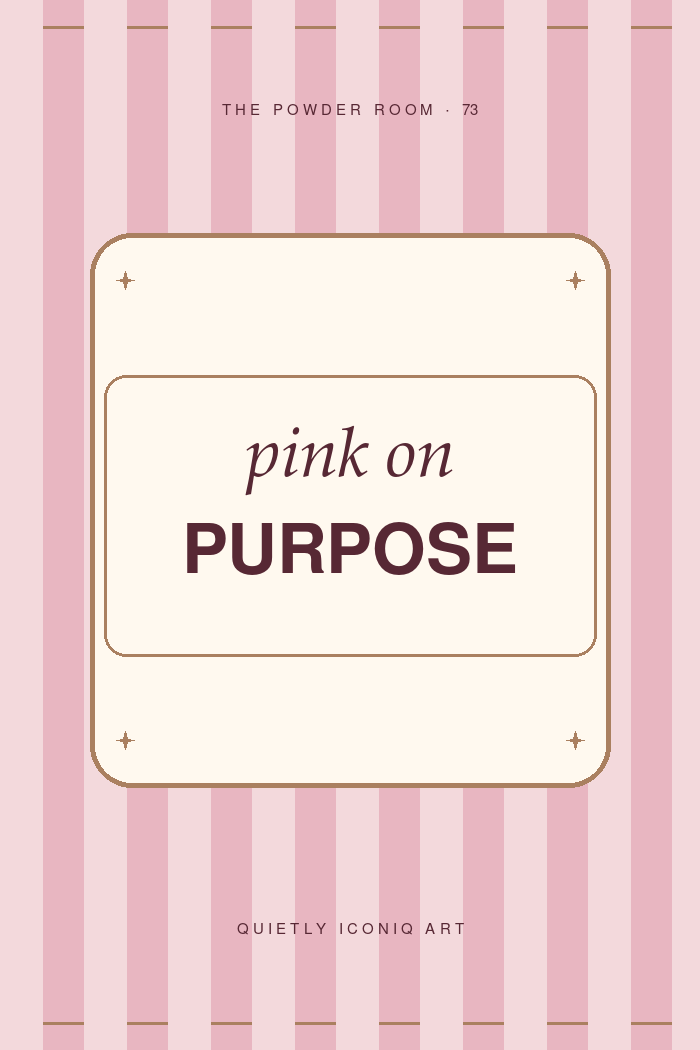 The Powder Room graphic art print reading pink on purpose