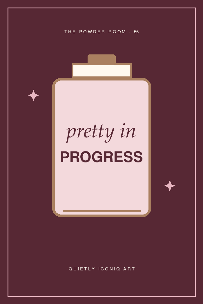 The Powder Room graphic art print reading pretty in progress