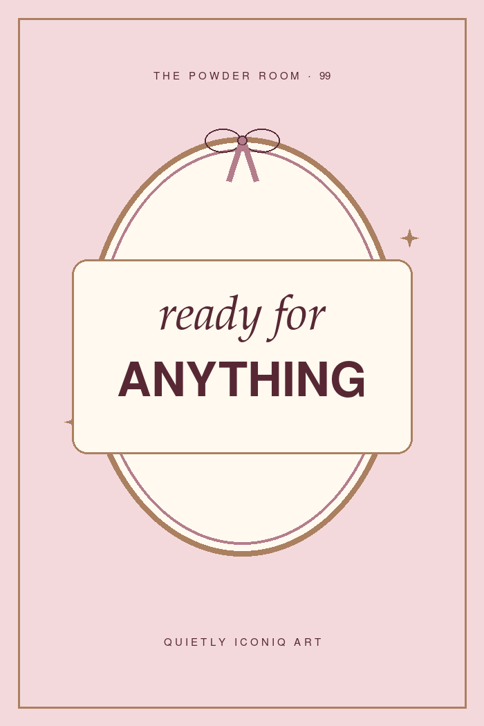 The Powder Room graphic art print reading ready for anything