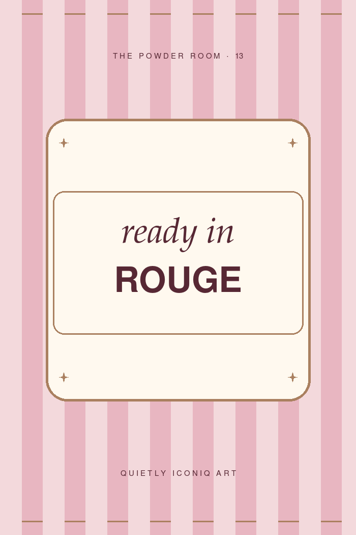 The Powder Room graphic art print reading ready in rouge
