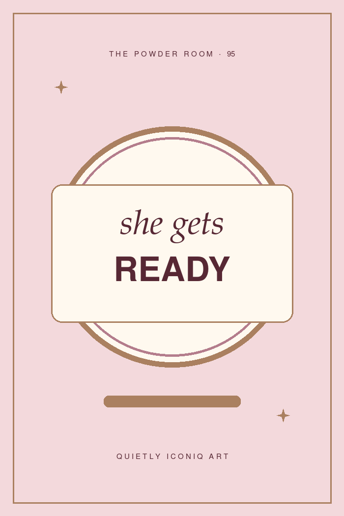 The Powder Room graphic art print reading she gets ready