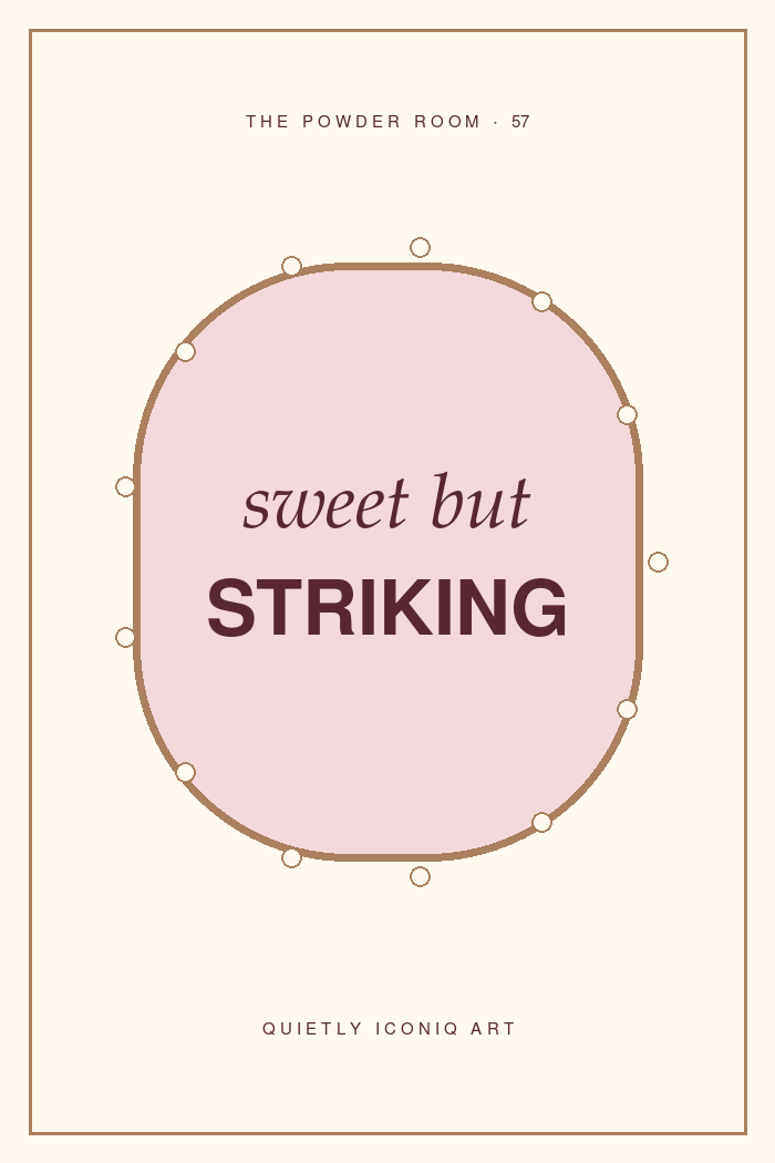The Powder Room graphic art print reading sweet but striking