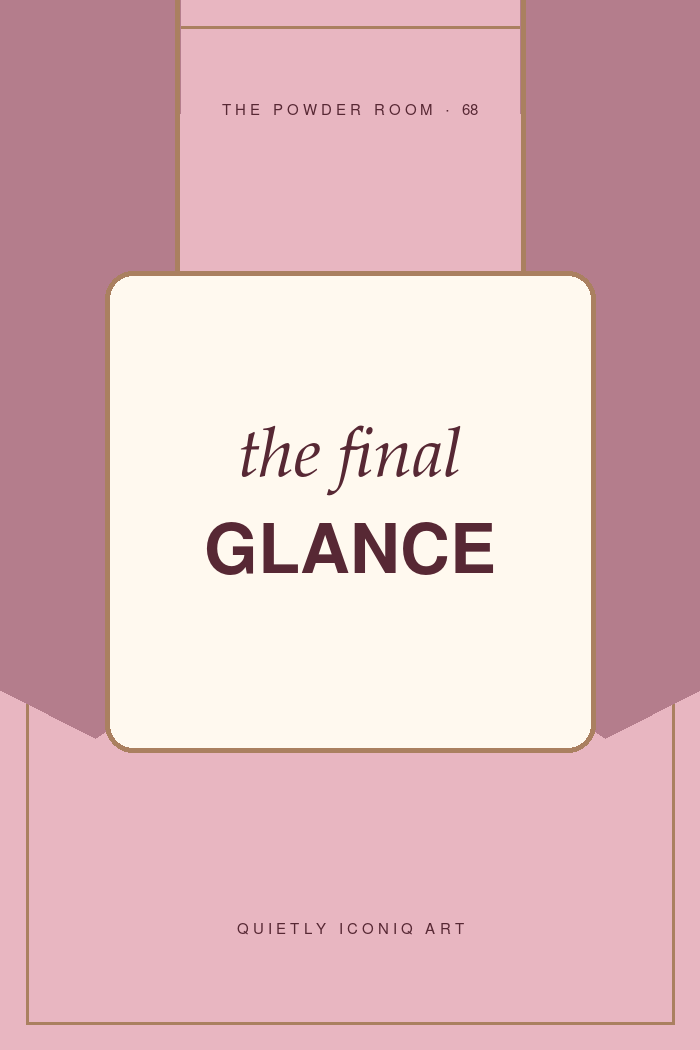 The Powder Room graphic art print reading the final glance