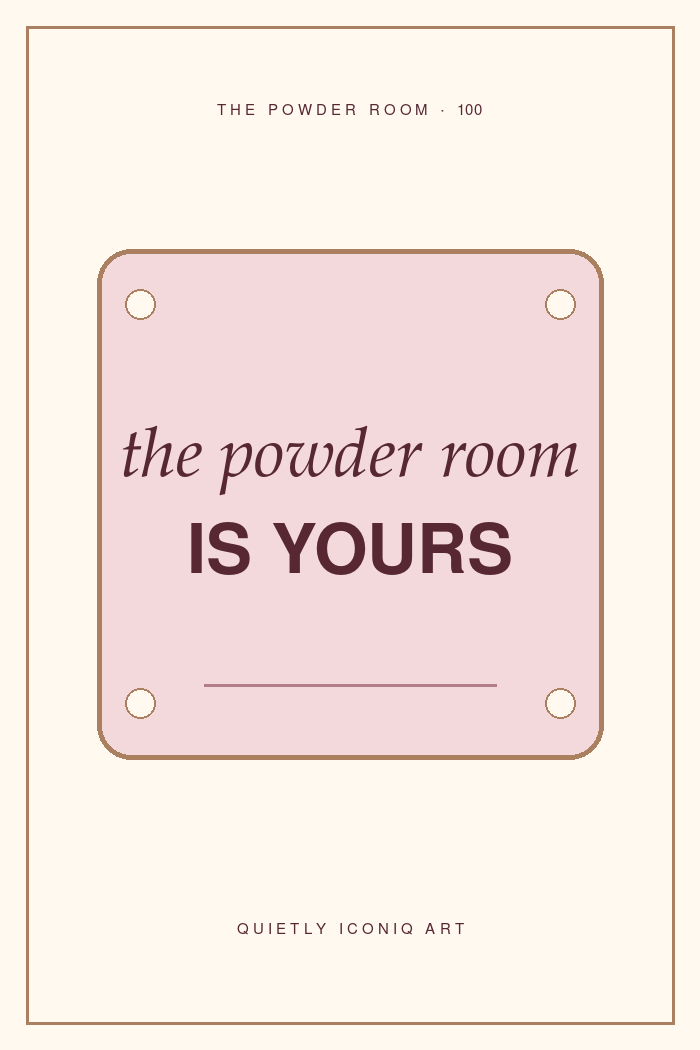 The Powder Room graphic art print reading the powder room is yours