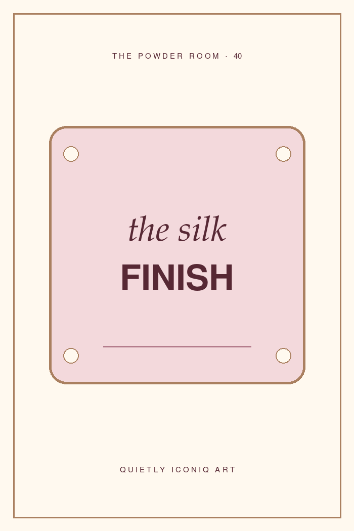 The Powder Room graphic art print reading the silk finish
