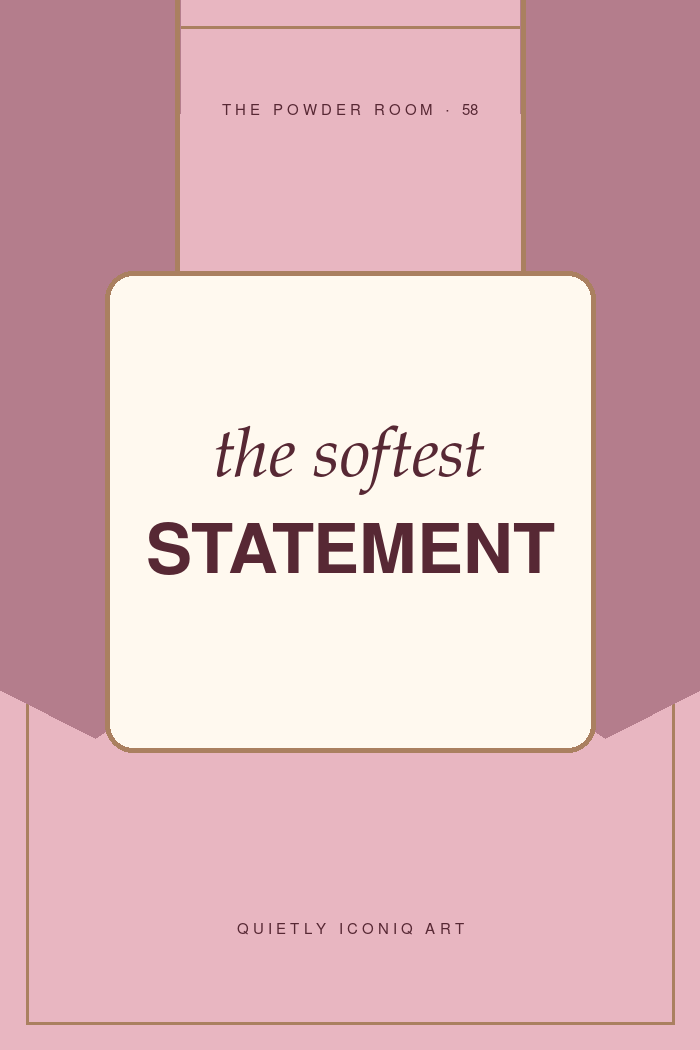 The Powder Room graphic art print reading the softest statement