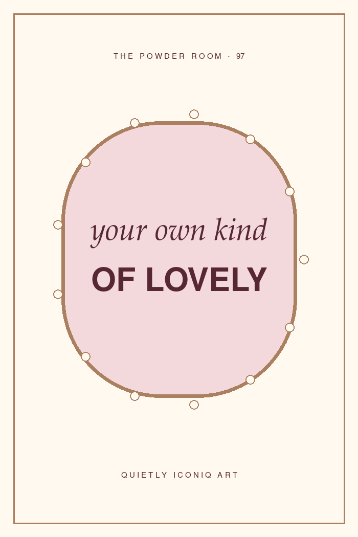 The Powder Room graphic art print reading your own kind of lovely