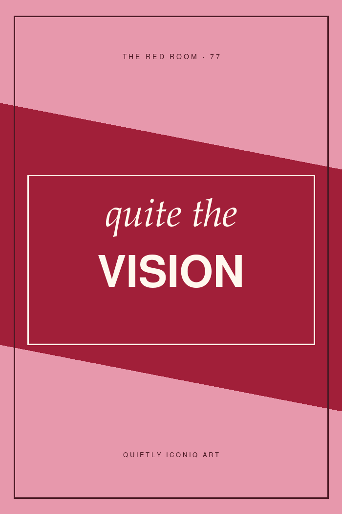 Graphic Red Room typography poster reading quite the vision