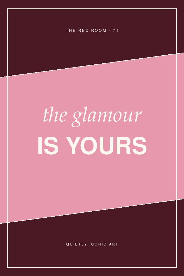 Graphic Red Room typography poster reading the glamour is yours