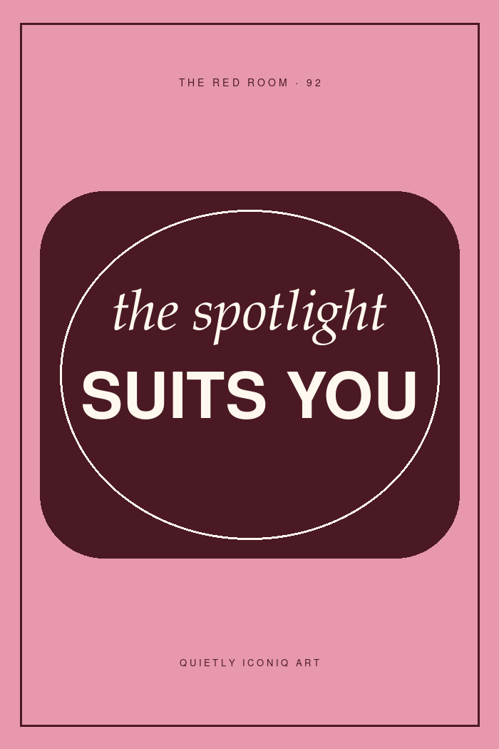Graphic Red Room typography poster reading the spotlight suits you