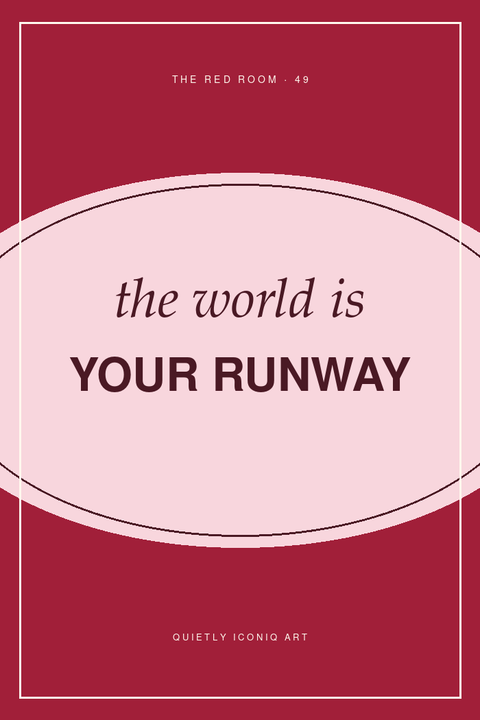 Graphic Red Room typography poster reading the world is your runway