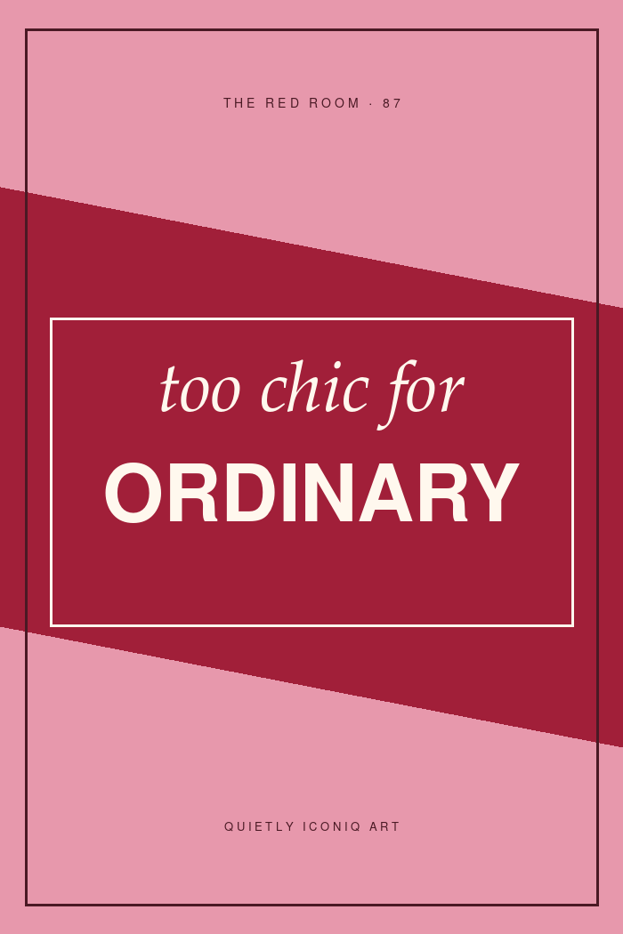 Graphic Red Room typography poster reading too chic for ordinary