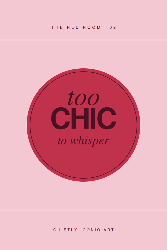 Graphic blush and cherry red poster reading too chic to whisper
