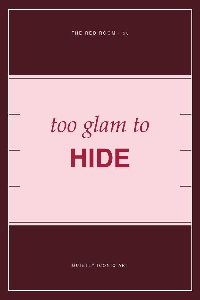 Graphic Red Room typography poster reading too glam to hide