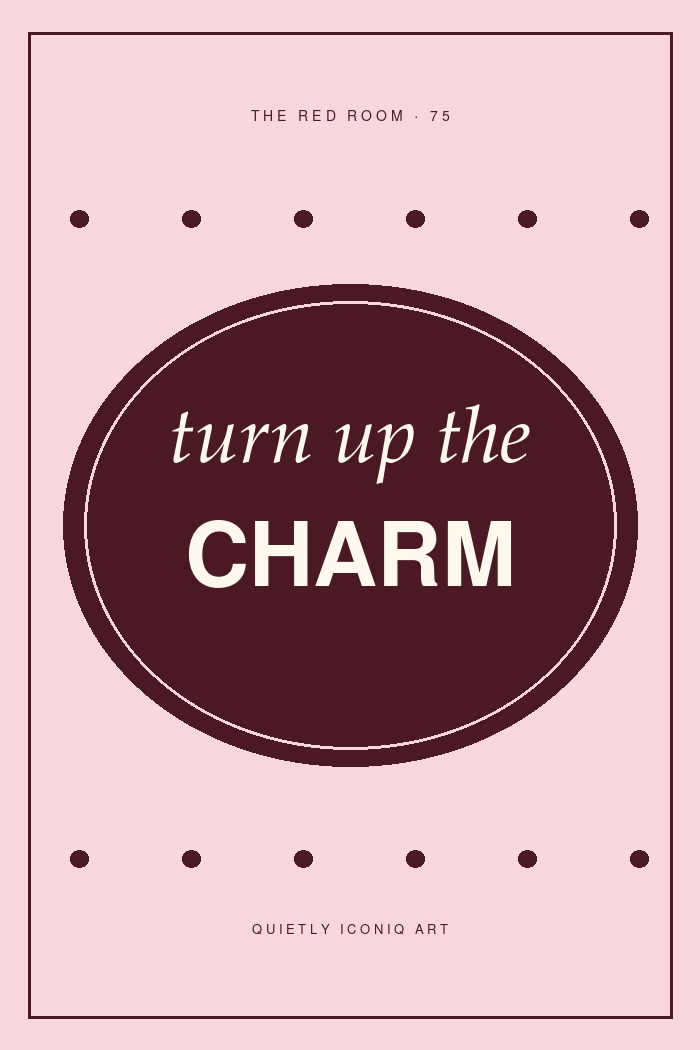 Graphic Red Room typography poster reading turn up the charm